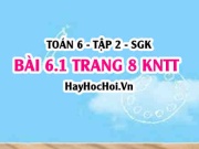 Bài 6.1 trang 8 Toán 6 Tập 2 Kết nối tri thức